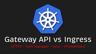 Use Kubernetes Gateway API instead of Ingress! (TLS - Cert Manager - Istio - Prometheus)