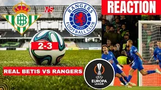 Real Betis vs Rangers 2-3 Live Stream Europa League Football UEL Match Score reaction Highlights