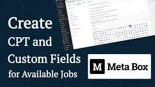 Create Custom Post & Custom Fields for Your Available Jobs Using Meta Box