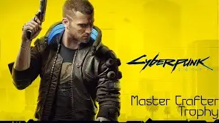 Cyberpunk 2077 - Master Crafter Trophy