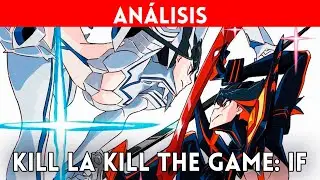 ANÁLISIS KILL la KILL the GAME: IF (PS4, Switch, PC)  GENIAL adaptación del ANIME