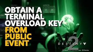 Obtain a Terminal Overload Key Destiny 2