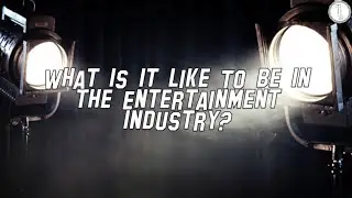 What is it like being in the entertainment industry? | Twitches Time!