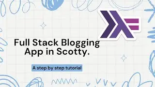 Build a Full Stack Blogging App with Haskell, Scotty, JWT Auth, and SQLite | Tutorial