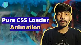 Pure CSS Loader Animation | Web Development Series | Newton School