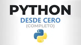 Curso de PYTHON desde CERO (Completo)