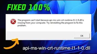 FIX - api-ms-win-crt-runtime-l1-1-0.dll Not Found or Missing Error in Windows 10/ 11/ 7