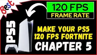 How to Make your PS5 120 FPS Fortnite Chapter 5