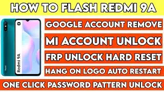 Xiaomi Redmi 9A Hard Reset Factory Reset How to Flash Redmi 9A Frp Unlock Google Account Mi Account