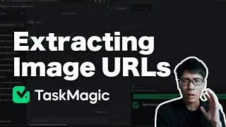 How to Extracting Image URLs (TaskMagic Tutorial)