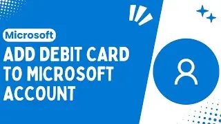 How to Add a Debit Card to Your Microsoft Account !!