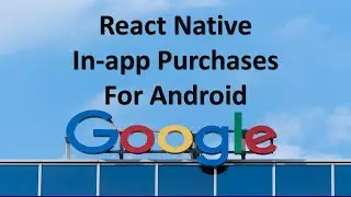 React Native In-app Purchases for Android | Example App | 2021 with Hooks | Fully Explained