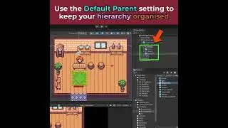 Unity Tip: Use Default Parent Setting in Unity to keep your Hierarchy Organized