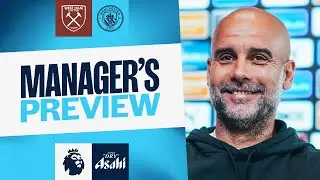 MANAGER'S PREVIEW | Pep Guardiola | West Ham v Man City | Premier League