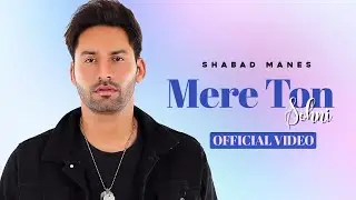 Mere Ton Sohni - Shabad Manes | Preet Hundal | Arvindr Khaira | New Punjabi Songs 2017