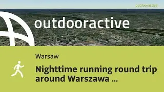 Flyover video: Nighttime running round trip around Warszawa (Warsaw) on September 12, 2024