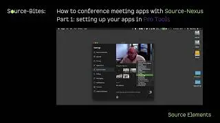 Source-Bites: how to conference apps together in Avid Pro Tools with Source-Nexus, part 1