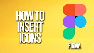 How To Insert Icons Figma Tutorial