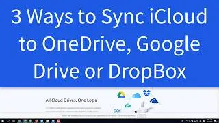 3 Ways to Sync iCloud to OneDrive, Google Drive, or Dropbox