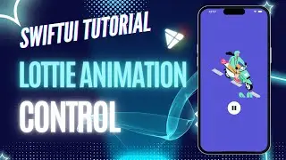 SwiftUI Tutorial Lottie Animation Control 