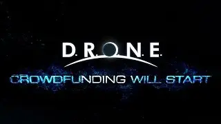 D.R.O.N.E. Crowdfunding - The countdown has started