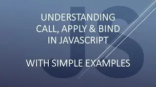 Understanding Call, Apply & Bind In JavaScript