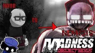 Madness Project Nexus: Noob to Nemesis