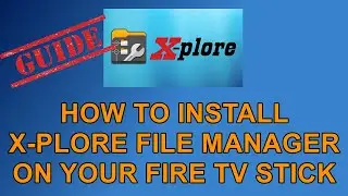 How to Install Xplore File Manager a great file manager with loads of features on your Fire TV Stick