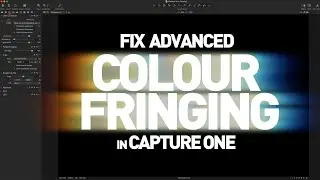 Fix Tricky Colour Fringing (Chromatic Aberration) in Capture One