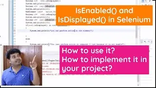 IsEnabled() and IsDisplayed() in Selenium | How to implement it in your running Automation Project?