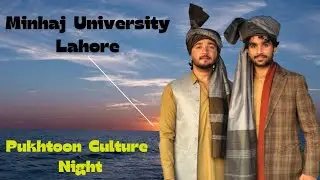 Minhaj University Lahore || Atan at Pashtun Culture Night.