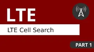 LTE Tutorial (Part 1) LTE Cell Search