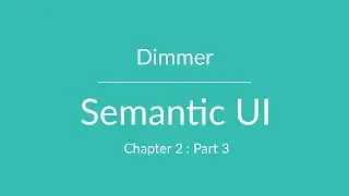 Semantic UI - Dimmer - Chapter 2 Part 3