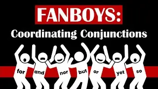 FANBOYS and Coordinating Conjunctions | The Parts of Speech | English Grammar