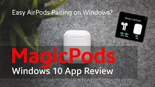 MagicPods [Windows 10] App Review | Seamless AirPods on Windows