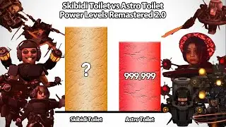 Skibidi Toilet VS Astro Toilet Power Levels Remastered 2.0🔥