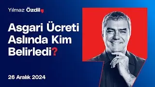 Asgari Ücreti Aslında Kim Belirledi? - Yılmaz Özdil