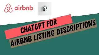 Creating Killer Airbnb Listing Descriptions with ChatGPT