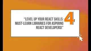 Level Up Your React Skills: 4 Must-Learn Libraries for Aspiring React Developers!