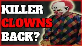 Are Killer Clowns Set To Return In 2021? *New Sightings*