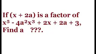 If (x + 2a) is a factor of x⁵ - 4a²x³ + 2x + 2a + 3, Find a