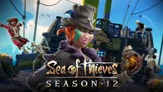 Sea of Thieves Season 12: Official Content Update Video