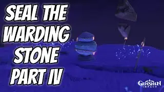 Seal the Warding Stone Part 4 | Genshin Impact