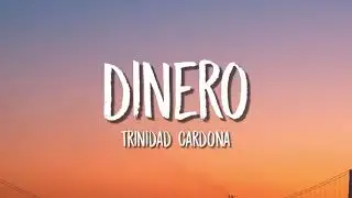 Trinidad Cardona - Dinero (Lyrics / Letra)