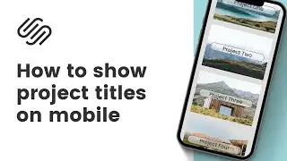 How To Show A Squarespace Project Title On Mobile Devices // Squarespace Project Title on Mobile