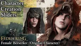 ELDEN RING Character Creation - Female Berserker (Original Character)