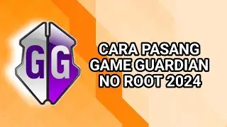 Cara Terbaru Pasang Game Guardian Tanpa Root 2024