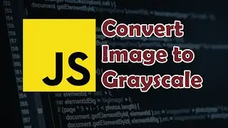 Javascript Tutorial: How to Convert Colored Image to Grayscale/Black and White