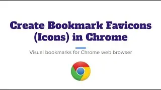 Create Bookmark Favicons, Icons in Google Chrome Tutorial