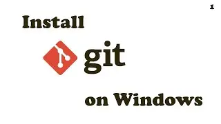 How to install Git on Windows